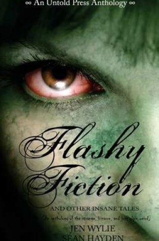 Cover of Flashy Fiction and Other Insane Tales