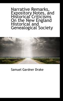 Book cover for Narrative Remarks, Expository Notes, and Historical Criticisms on the New England Historical and Gen