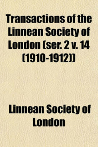 Cover of Transactions of the Linnean Society of London (Ser. 2 V. 14 (1910-1912))