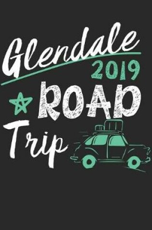 Cover of Glendale Road Trip 2019