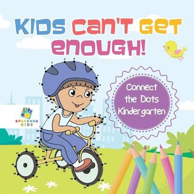 Book cover for Kids Can't Get Enough! Connect the Dots Kindergarten