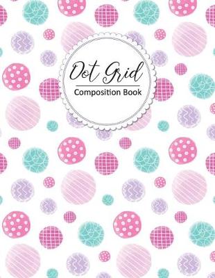Book cover for Dot Grid Composition Book