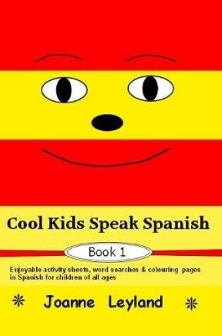 Cover of Cool Kids Speak Spanish - Book 1