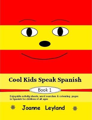 Book cover for Cool Kids Speak Spanish - Book 1