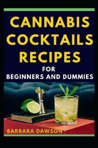 Cover of Cannabis Cocktails Recipes For Beginners And Dummies