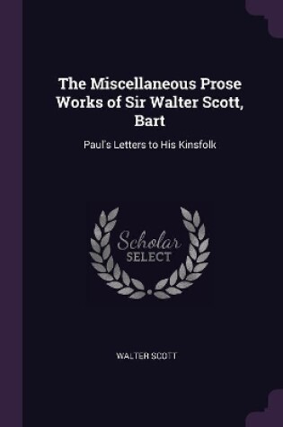 Cover of The Miscellaneous Prose Works of Sir Walter Scott, Bart