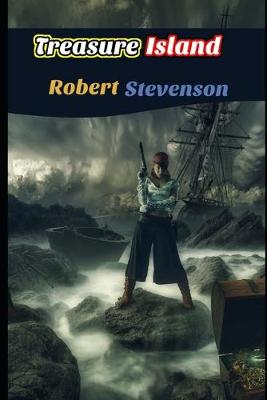 Book cover for Treasure Island By Robert Louis Stevenson (A Pirate Story) (Annotated & Illustrated)