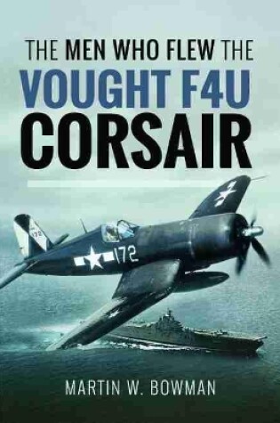 Cover of The Men Who Flew the Vought F4U Corsair