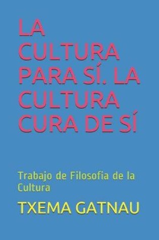 Cover of La Cultura Para Si. La Cultura Cura de Si