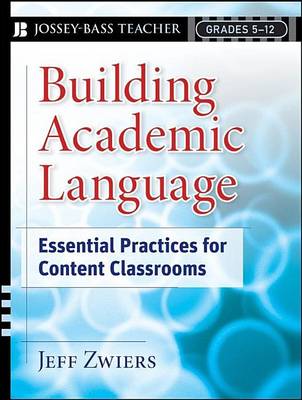 Book cover for Building Academic Language: Essential Practices for Content Classrooms, Grades 5-12