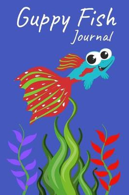 Book cover for Guppy Fish Journal