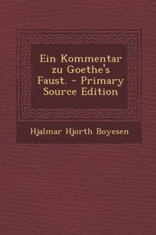 Cover of Ein Kommentar Zu Goethe's Faust. - Primary Source Edition