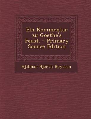 Book cover for Ein Kommentar Zu Goethe's Faust. - Primary Source Edition