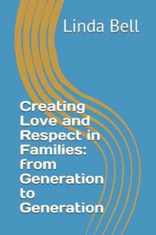 Cover of Creating Love and Respect in Families