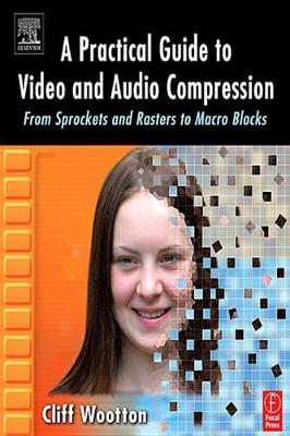 Book cover for A Practical Guide to Video and Audio Compression