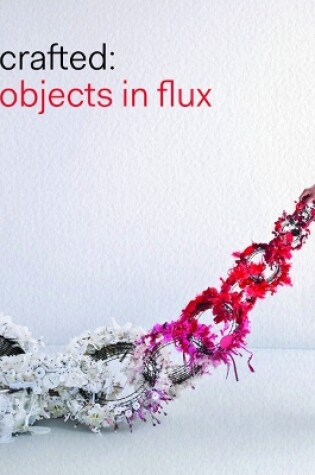 Cover of Crafted: Objects in Flux