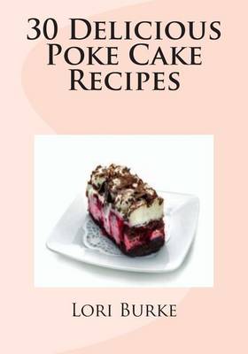 Book cover for 30 Delicious Poke Cake Recipes