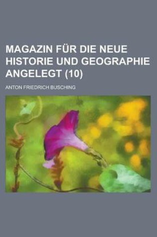 Cover of Magazin Fur Die Neue Historie Und Geographie Angelegt (10)