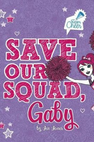 Cover of Save Our Squad, Gaby: #7 (Team Cheer)