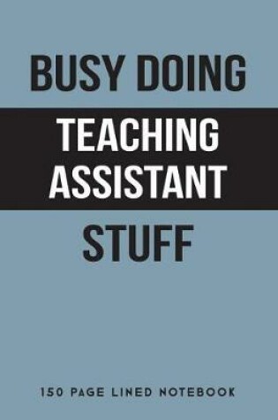 Cover of Busy Doing Teaching Assistant Stuff