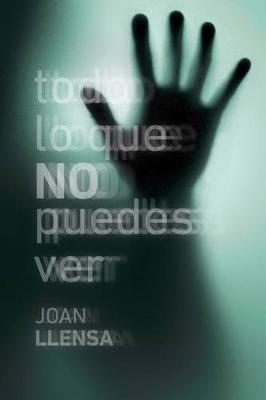 Book cover for Todo Lo Que No Puedes Ver