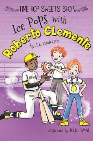 Cover of Ice Pops with Roberto Clemente