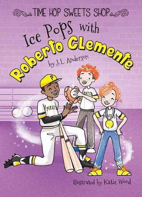 Cover of Ice Pops with Roberto Clemente