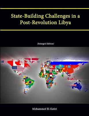 Book cover for State-Building Challenges in a Post-Revolution Libya (Enlarged Edition)