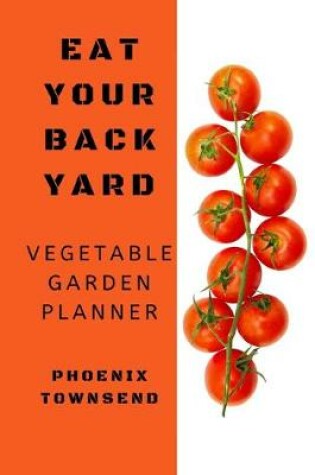 Cover of Eat Your Back Yard