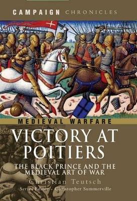 Book cover for Victory at Poitiers: the Black Prince and the Medieval Art of War