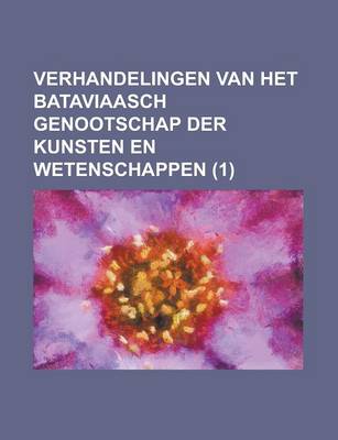 Book cover for Verhandelingen Van Het Bataviaasch Genootschap Der Kunsten En Wetenschappen (1 )