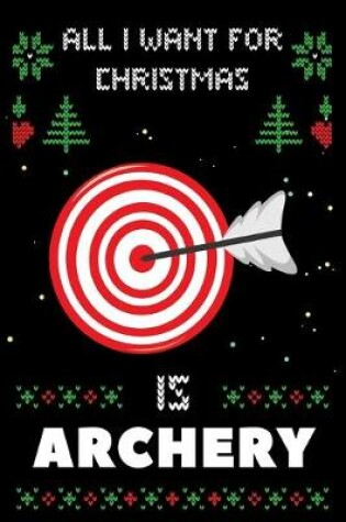 Cover of All I Want For Christmas Is Archery