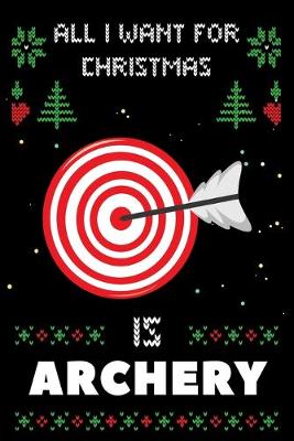 Book cover for All I Want For Christmas Is Archery