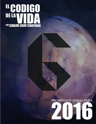 Book cover for El Codigo de la Vida #6 Pronostico Anual Para 2016