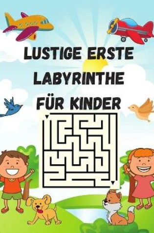 Cover of Lustige erste Labyrinthe fur Kinder