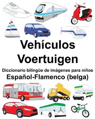 Book cover for Español-Flamenco (belga) Vehículos/Voertuigen Diccionario bilingüe de imágenes para niños