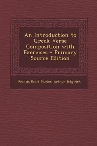 Cover of An Introduction to Greek Verse Composition with Exercises - Primary Source Edition