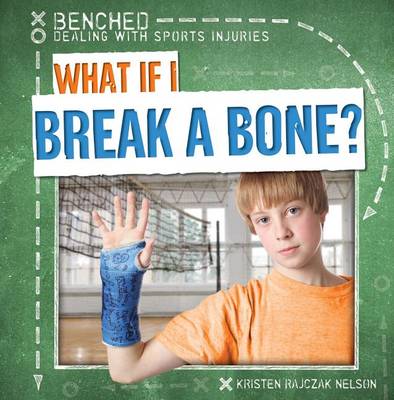 Cover of What If I Break a Bone?