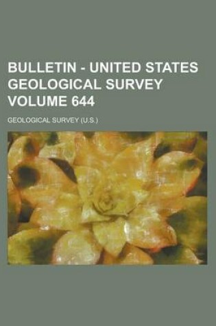 Cover of Bulletin - United States Geological Survey Volume 644