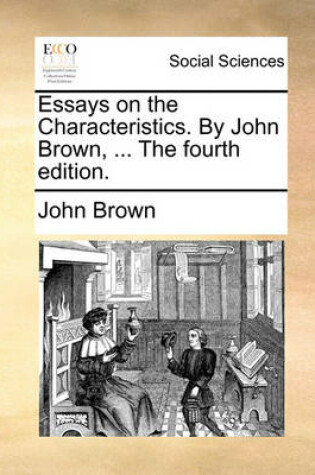 Cover of Essays on the Characteristics. by John Brown, ... the Fourth Edition.