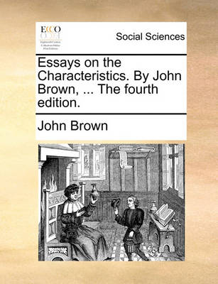 Book cover for Essays on the Characteristics. by John Brown, ... the Fourth Edition.