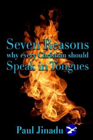 Cover of Seven Reasons Why Every Christian Should Speak in Tongues