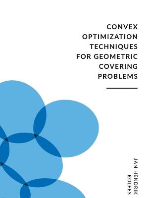 Book cover for Convex Optimization Techniques for Geometric Covering Problems