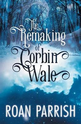 Book cover for The Remaking of Corbin Wale