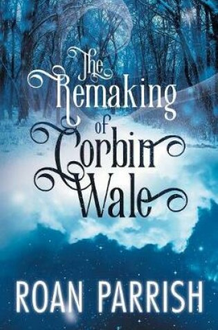 Cover of The Remaking of Corbin Wale