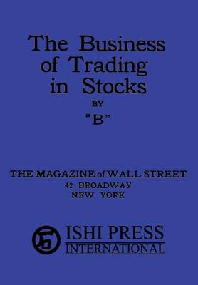 Book cover for The Business of Trading in Stocks by B