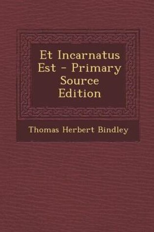 Cover of Et Incarnatus Est - Primary Source Edition