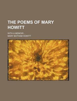 Book cover for The Poems of Mary Howitt; With a Memoir...