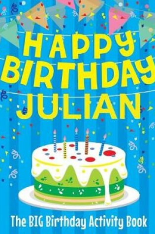Cover of Happy Birthday Julian - The Big Birthday Activity Book