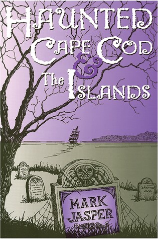 Cover of Haunted Cape Cod & the Islands
